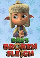 Bob’s Broken Sleigh (2015)