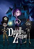 Daddy, I’m a Zombie 2 (2011)