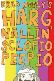 Brad Neely’s Harg Nallin Sclopio Peepio