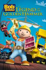 Bob the Builder: Legend of the Golden Hammer (2010)