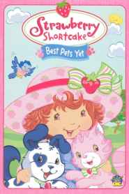 Strawberry Shortcake: Best Pets Yet (2004)