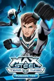 Max Steel Team Turbo: Fusion Tek (2016)